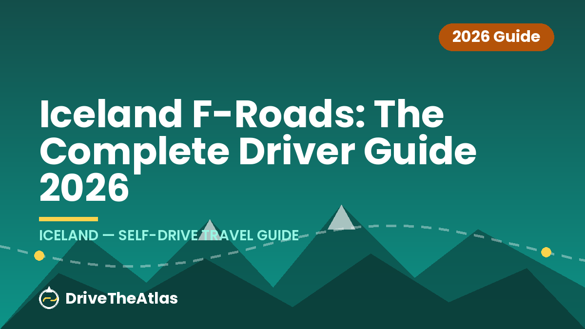 Iceland F-Roads: The Complete Driver Guide 2026
