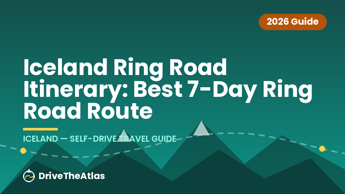 Iceland Ring Road Itinerary: Best 7-Day Ring Road Route